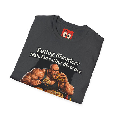 Eating Dis Order T-Shirt