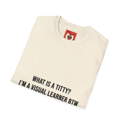 What Is A Titty? T-Shirt