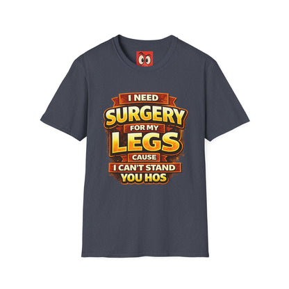 Surgery For My Legs T-Shirt