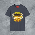 I Might Be Low Income T-Shirt