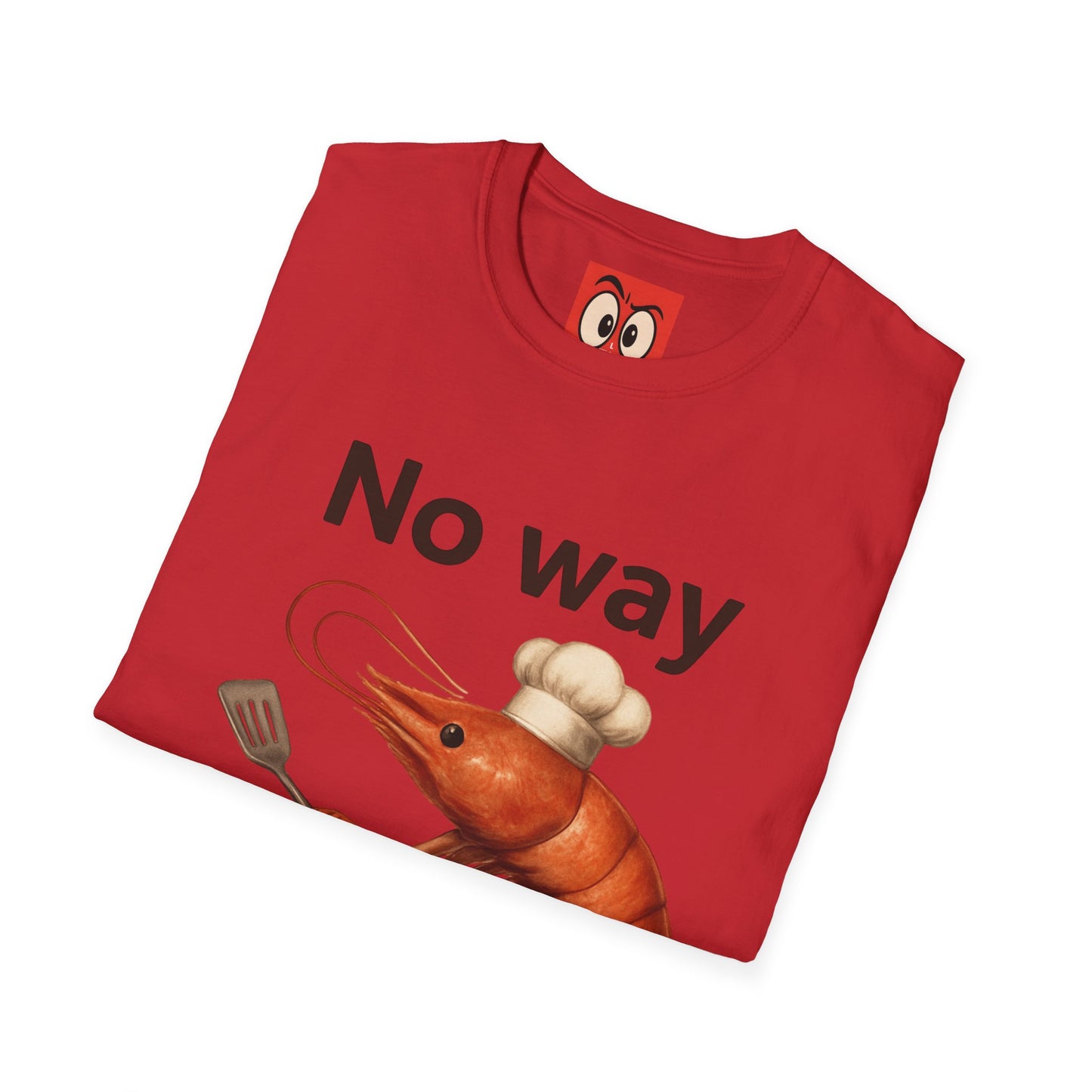 No Way Shrimp T-Shirt