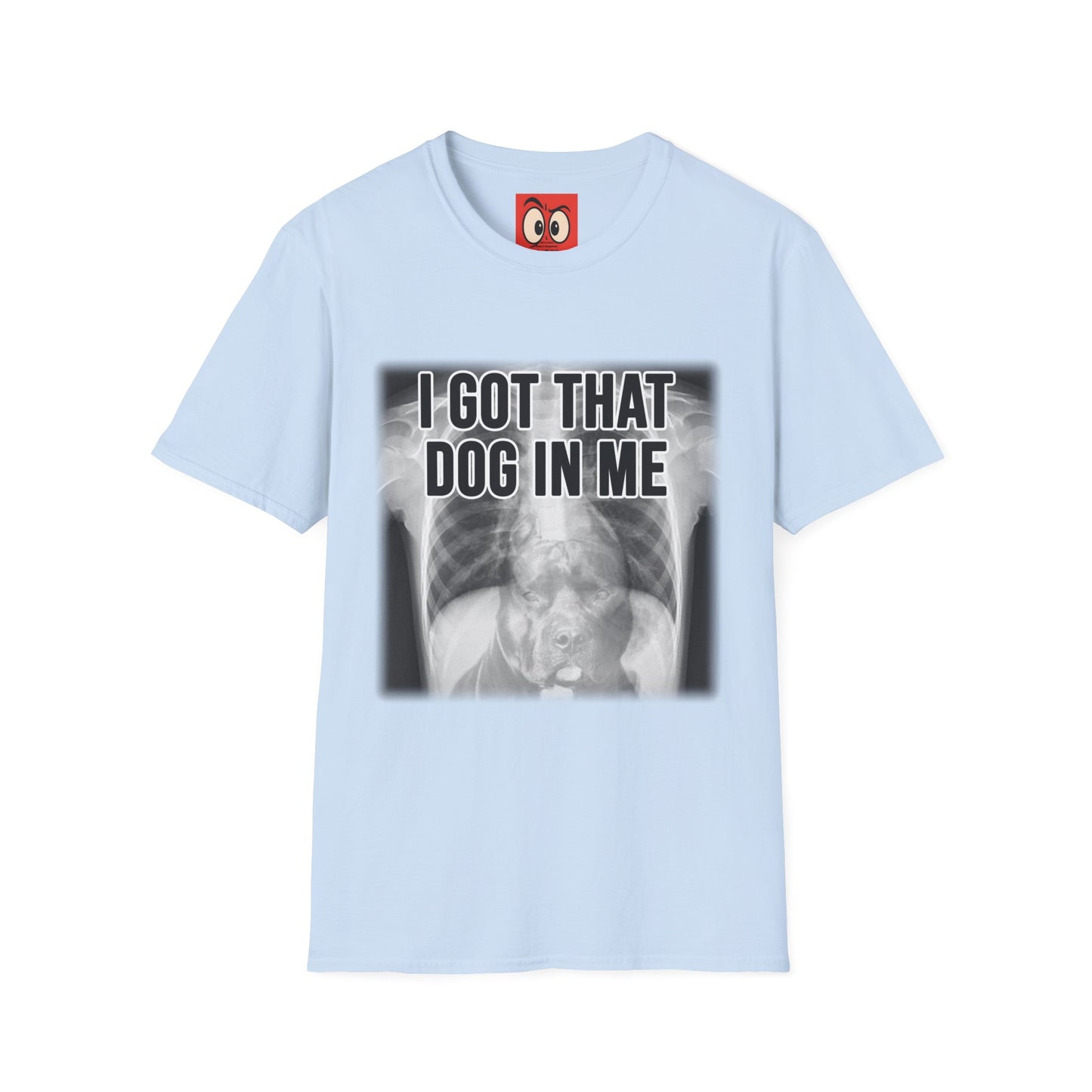I Got That Dog In Me T-Shirt