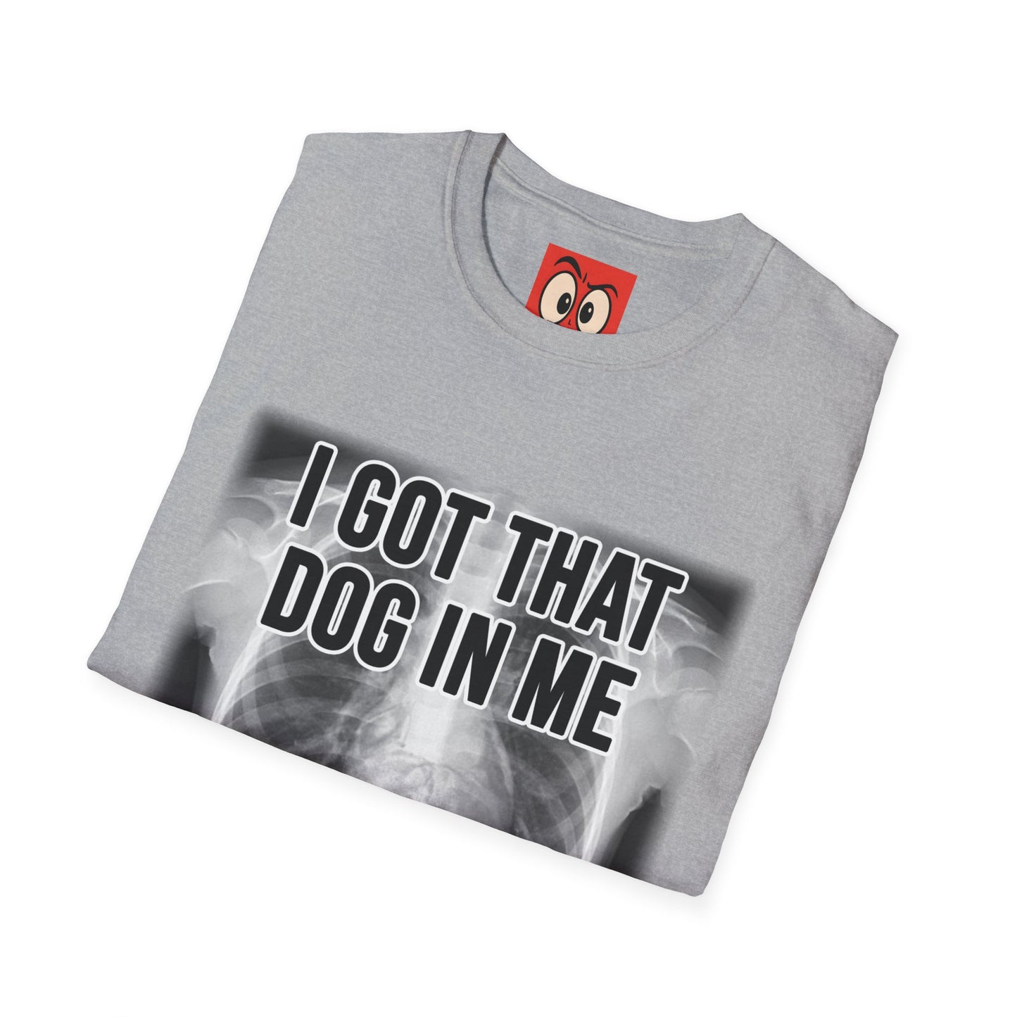I Got That Dog In Me T-Shirt