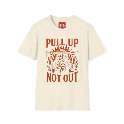Pull Up Not Out T-Shirt