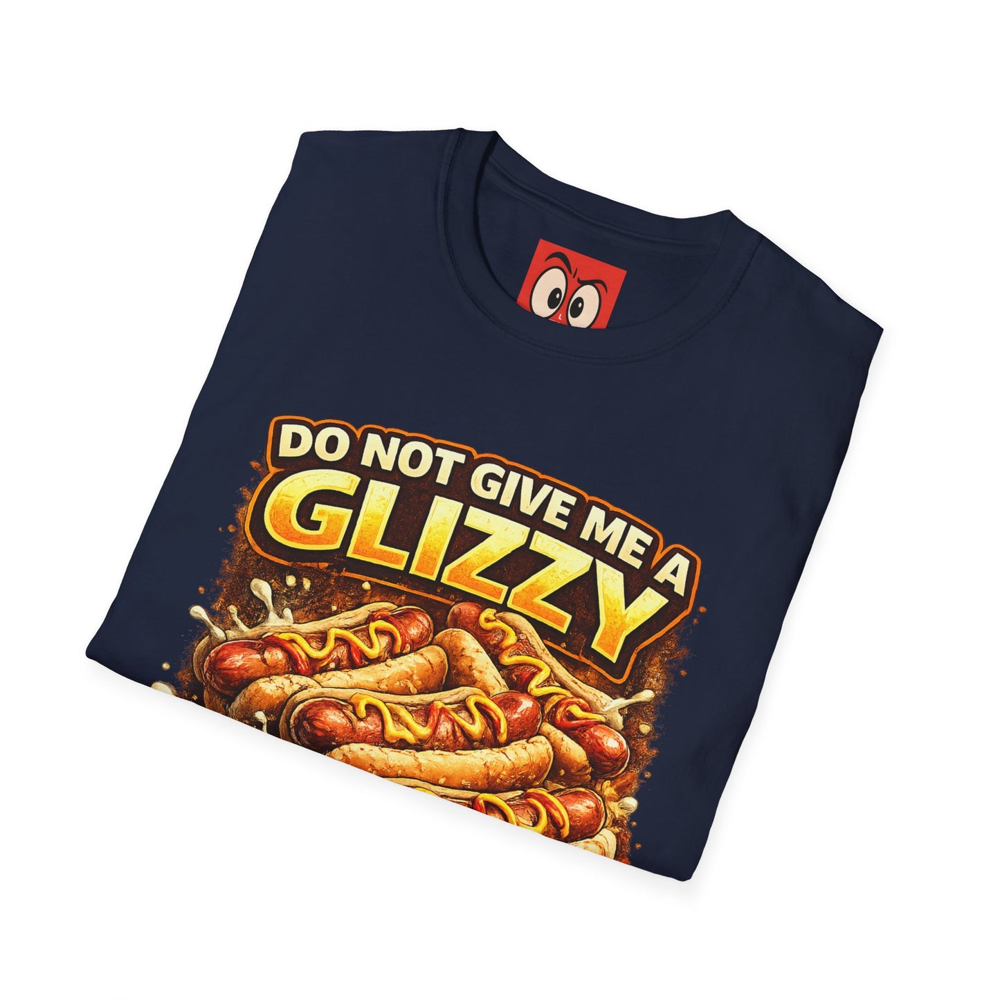 Do Not Give Me a Glizzy T-Shirt