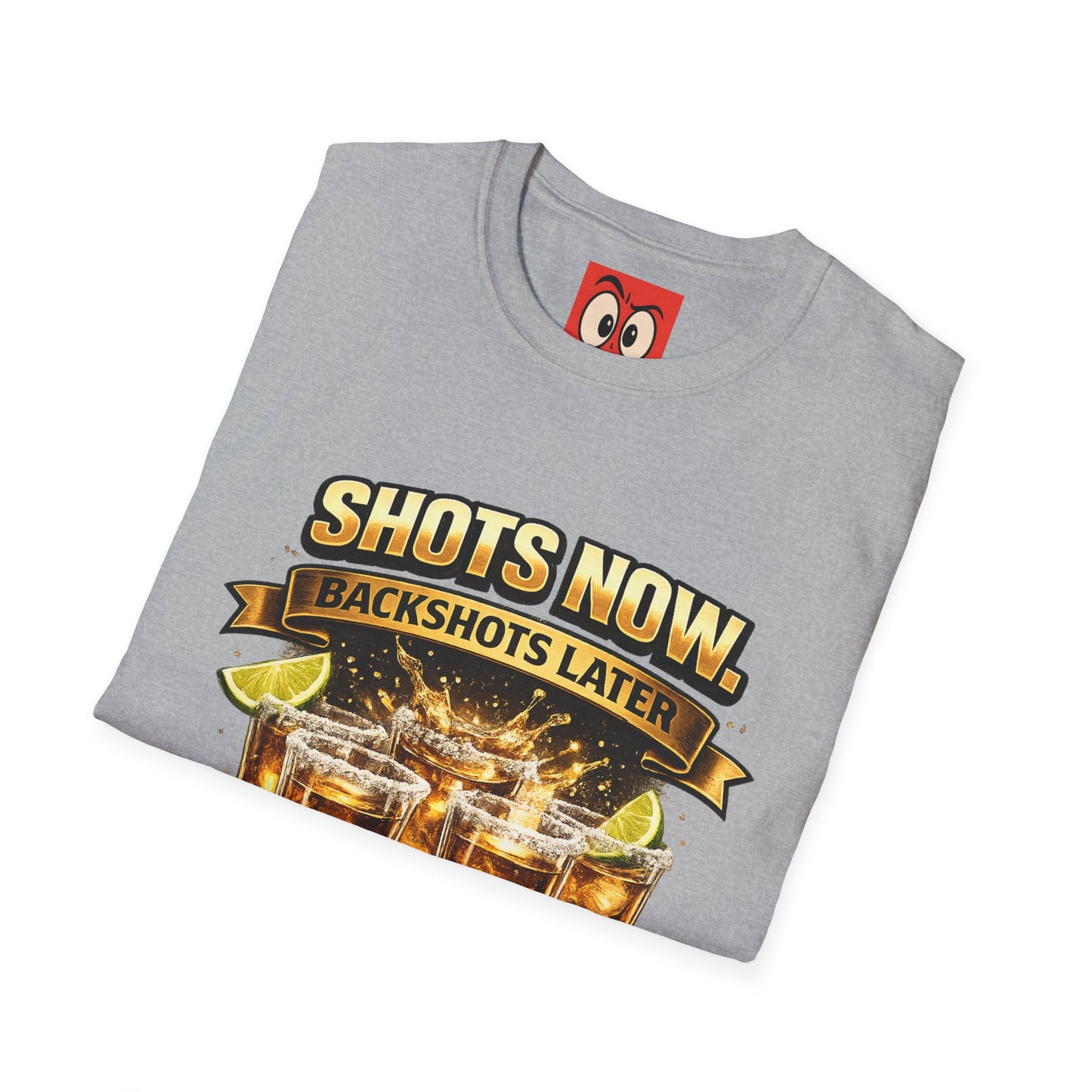 Shots Now Backshots Later T-Shirt