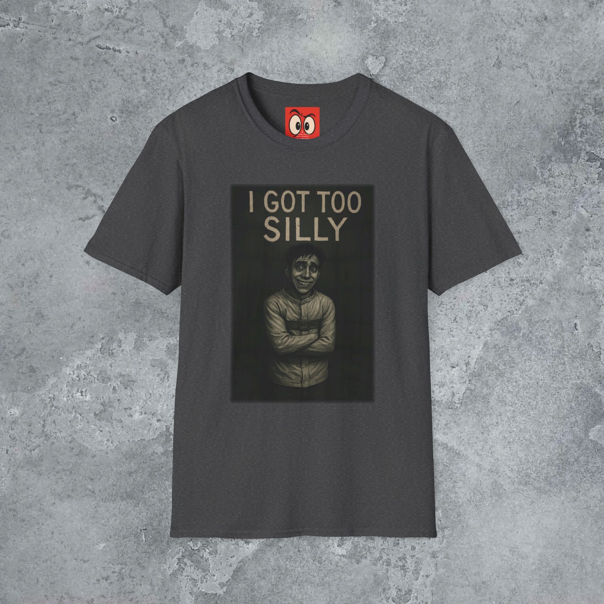 I Got Too Silly T-Shirt
