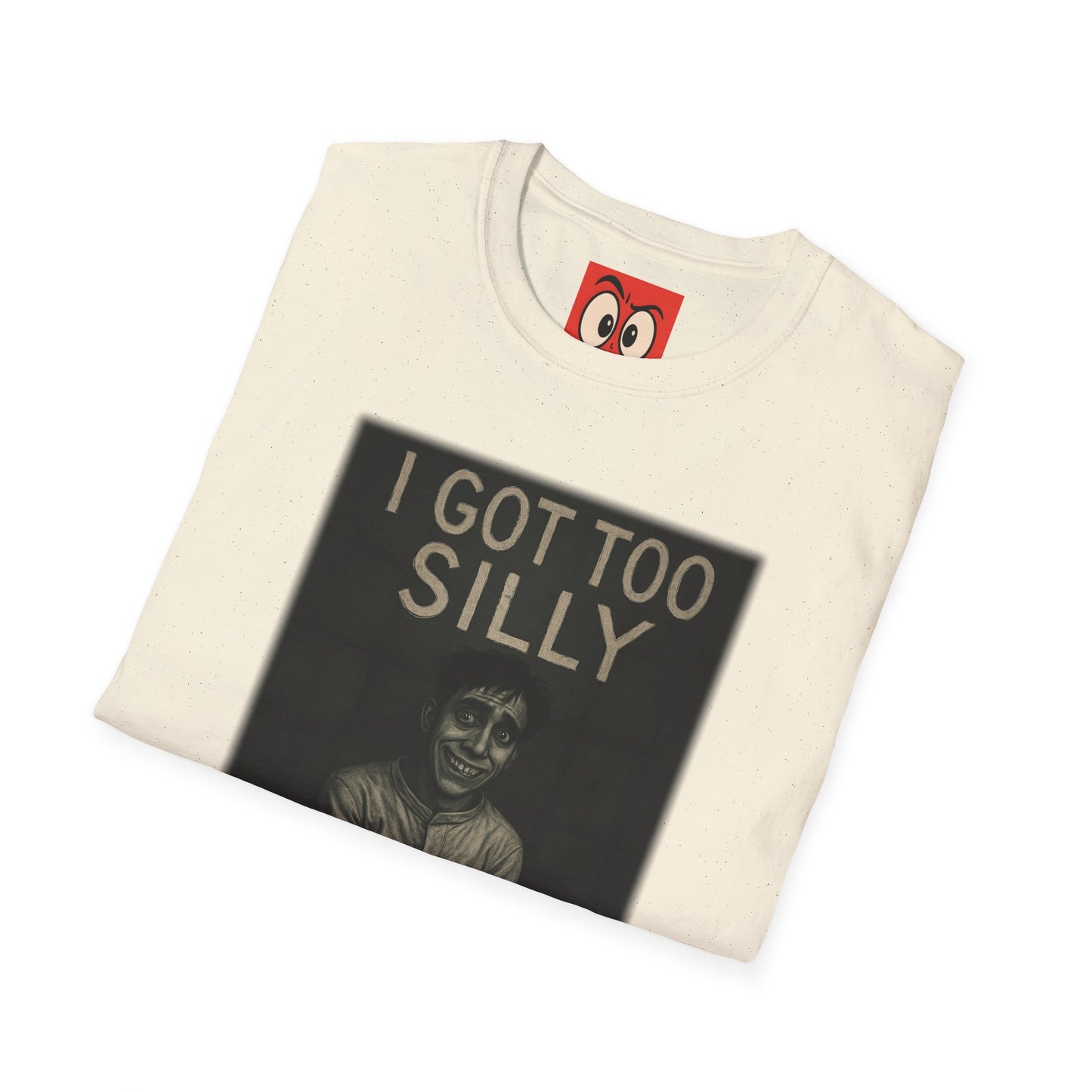 I Got Too Silly T-Shirt