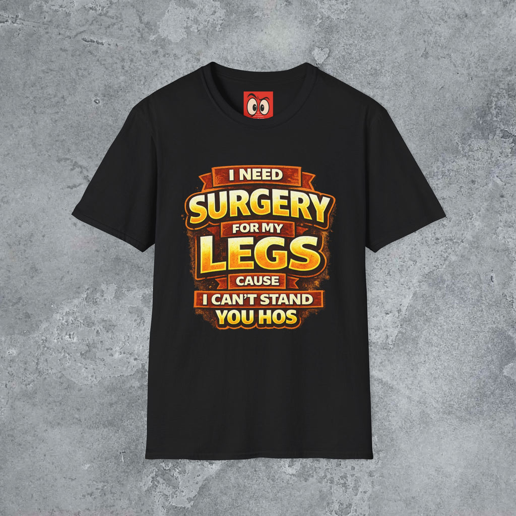 Surgery For My Legs T-Shirt