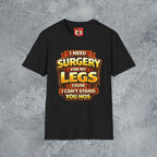 Surgery For My Legs T-Shirt