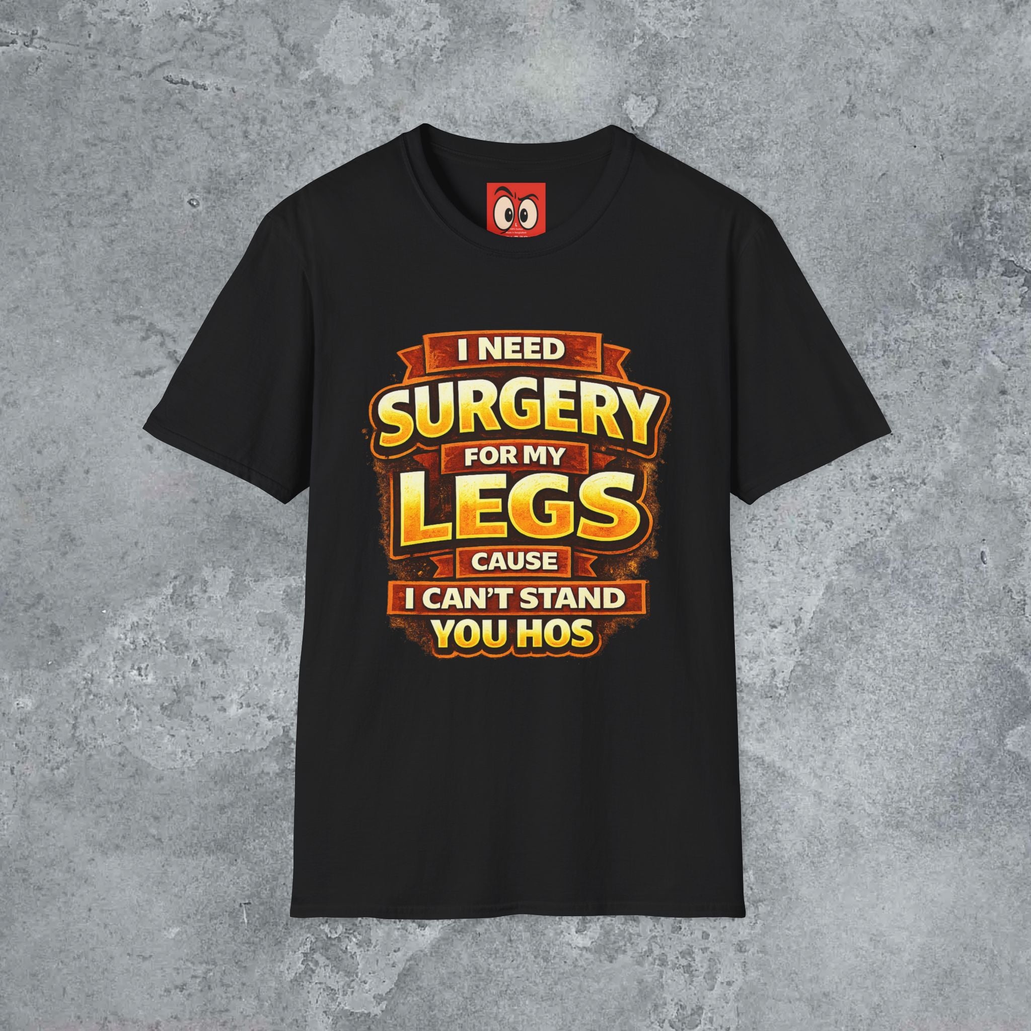 Surgery For My Legs T-Shirt