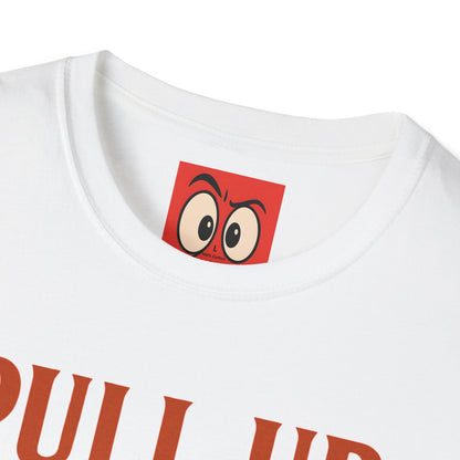 Pull Up Not Out T-Shirt