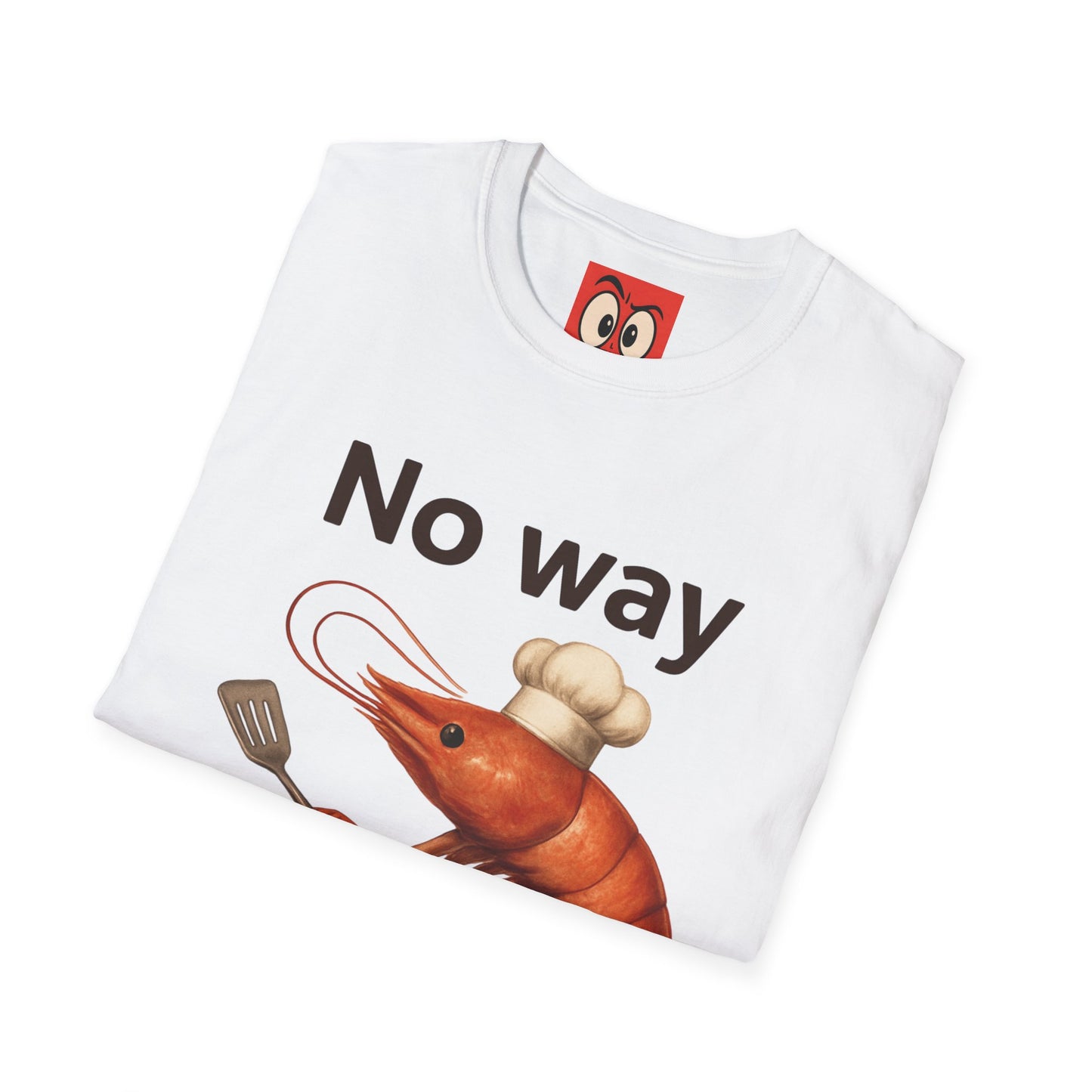 No Way Shrimp T-Shirt