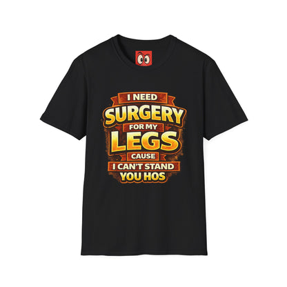 Surgery For My Legs T-Shirt
