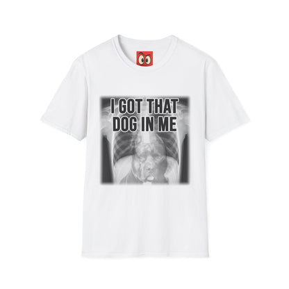 I Got That Dog In Me T-Shirt