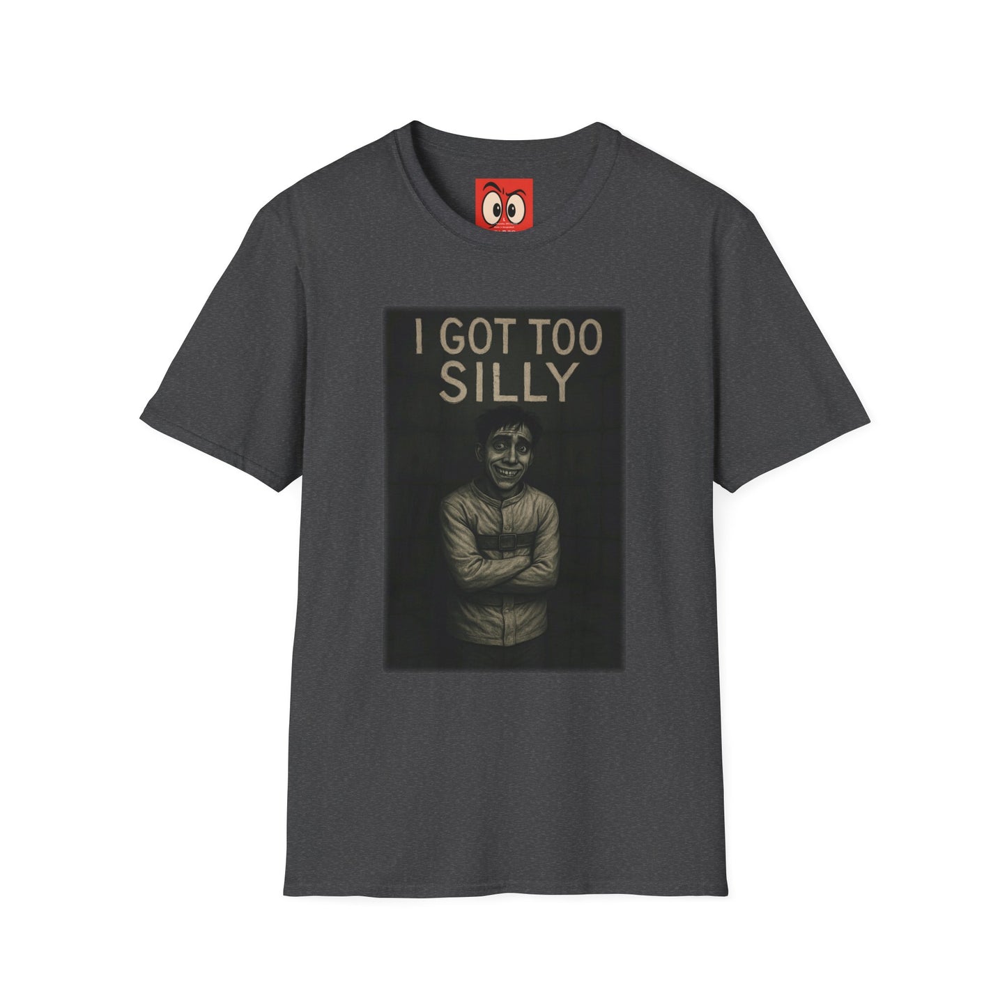 I Got Too Silly T-Shirt