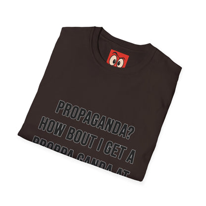 Propaganda? T-Shirt