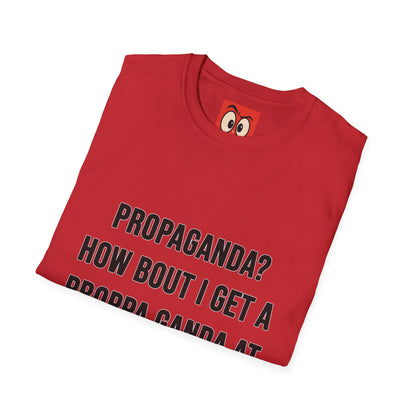 Propaganda? T-Shirt
