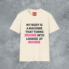 My Body is a Machine T-Shirt
