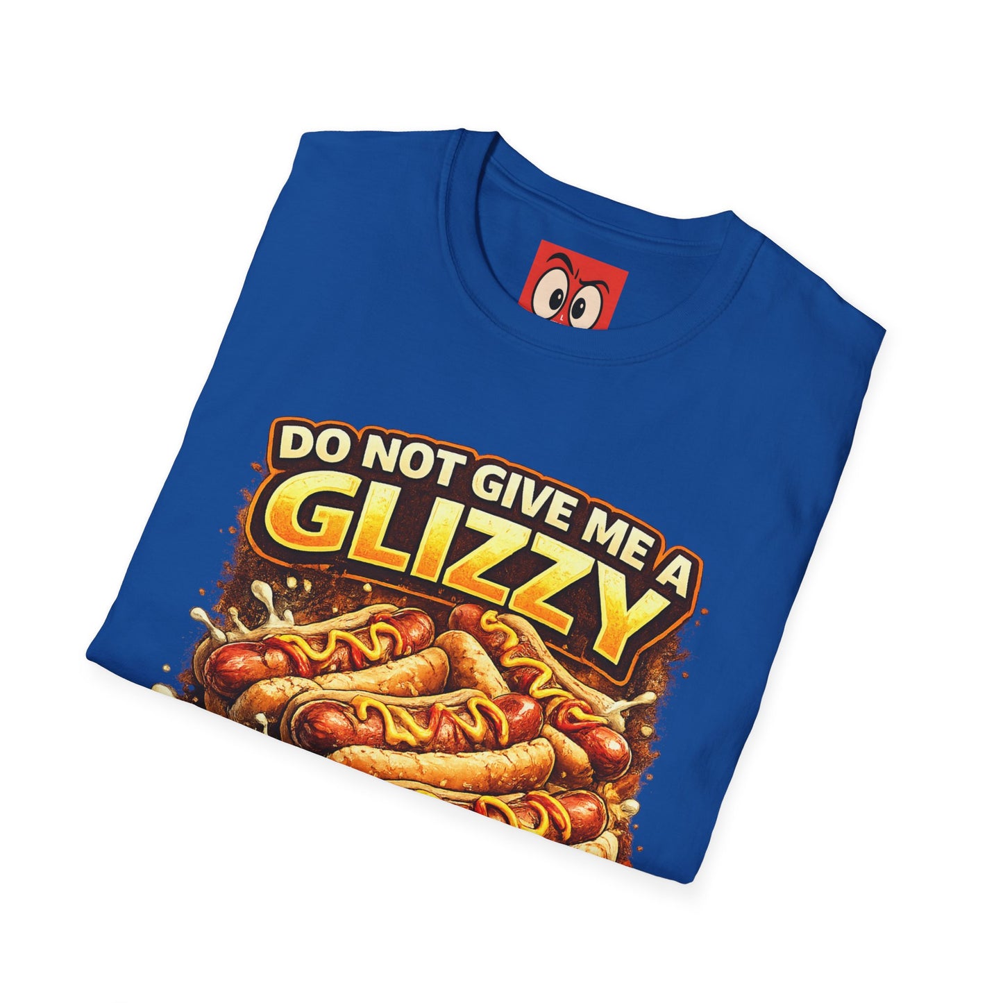 Do Not Give Me a Glizzy T-Shirt