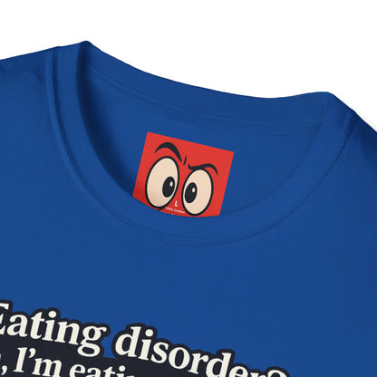 Eating Dis Order T-Shirt