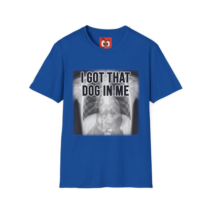 I Got That Dog In Me T-Shirt