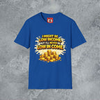 I Might Be Low Income T-Shirt