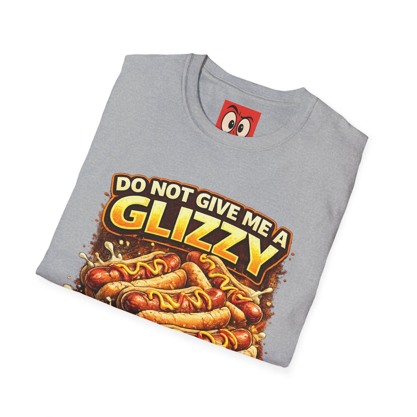 Do Not Give Me a Glizzy T-Shirt