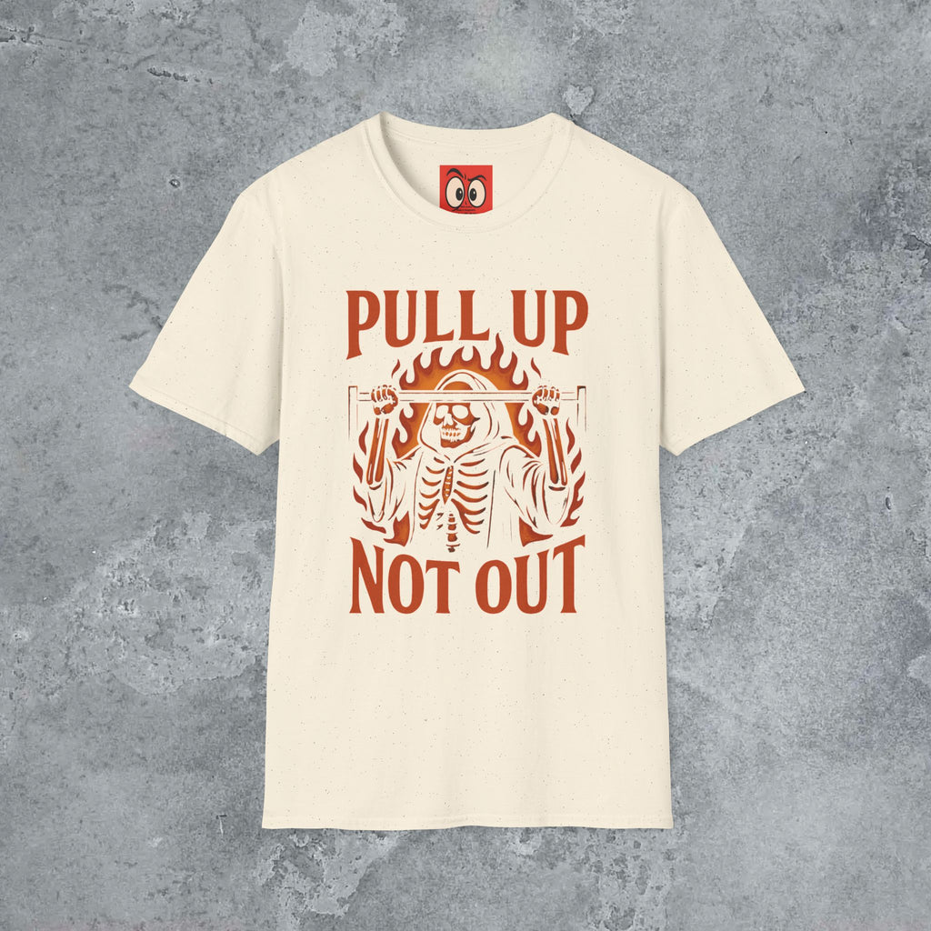 Pull Up Not Out T-Shirt