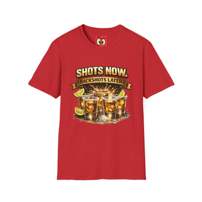 Shots Now Backshots Later T-Shirt