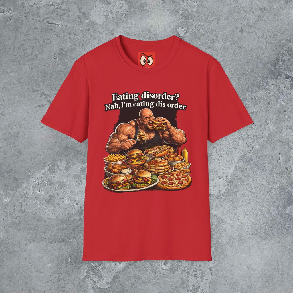 Eating Dis Order T-Shirt