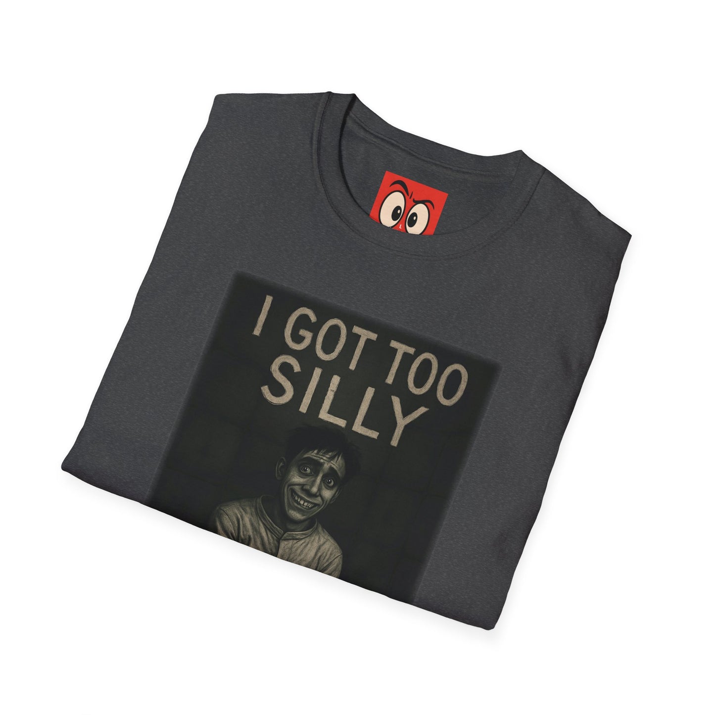I Got Too Silly T-Shirt