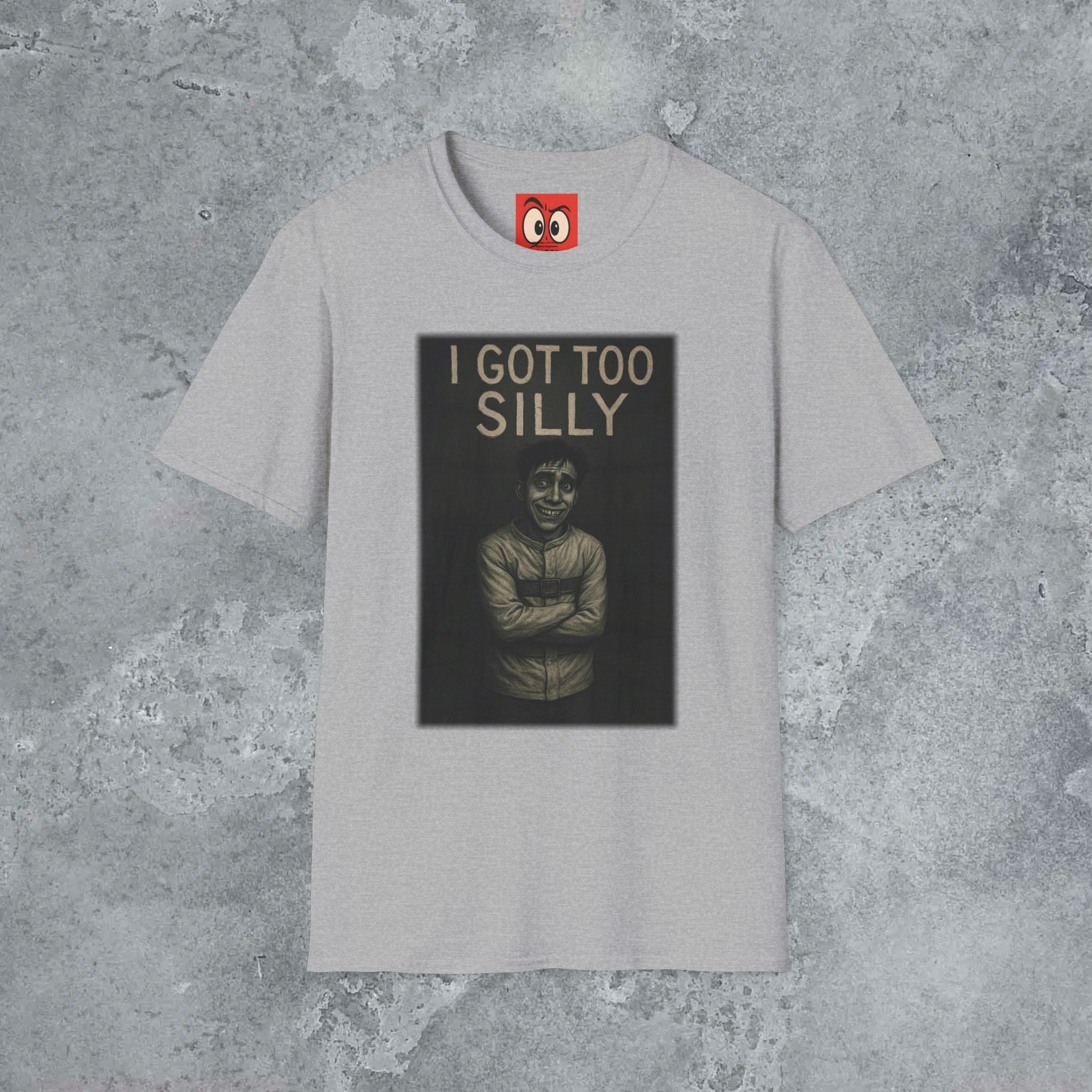 I Got Too Silly T-Shirt