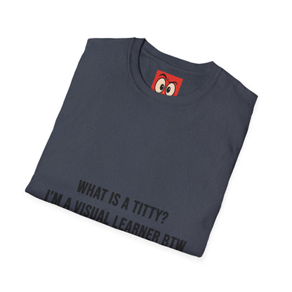 What Is A Titty? T-Shirt