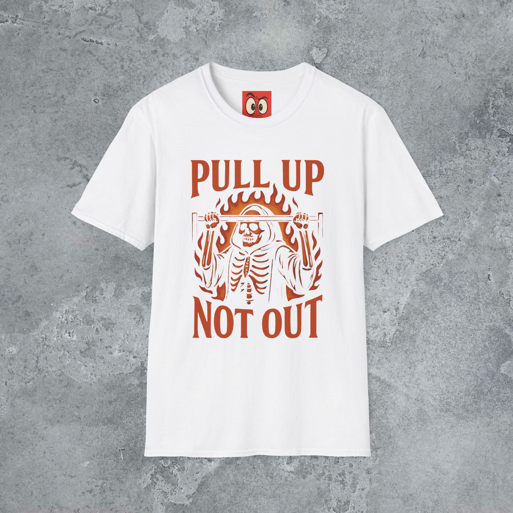 Pull Up Not Out T-Shirt