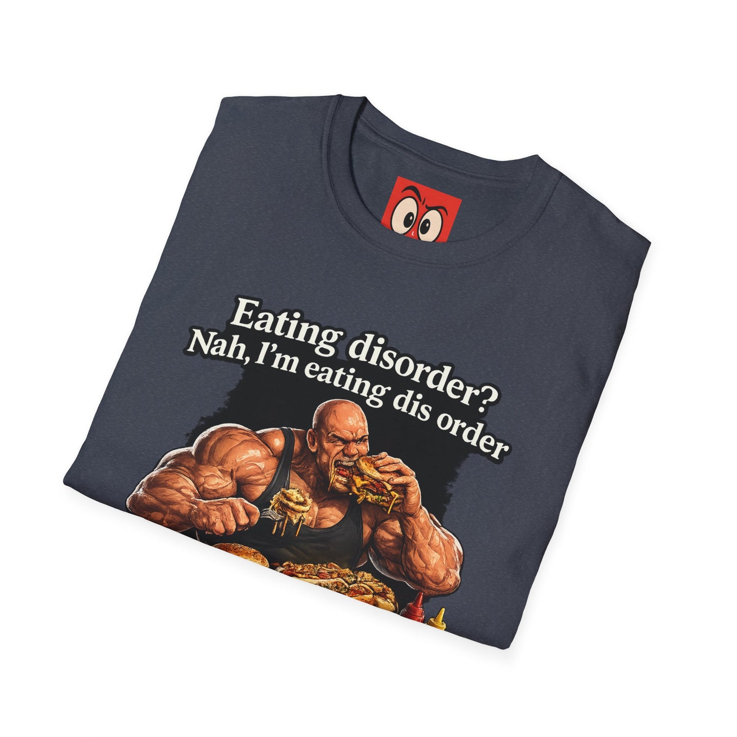 Eating Dis Order T-Shirt
