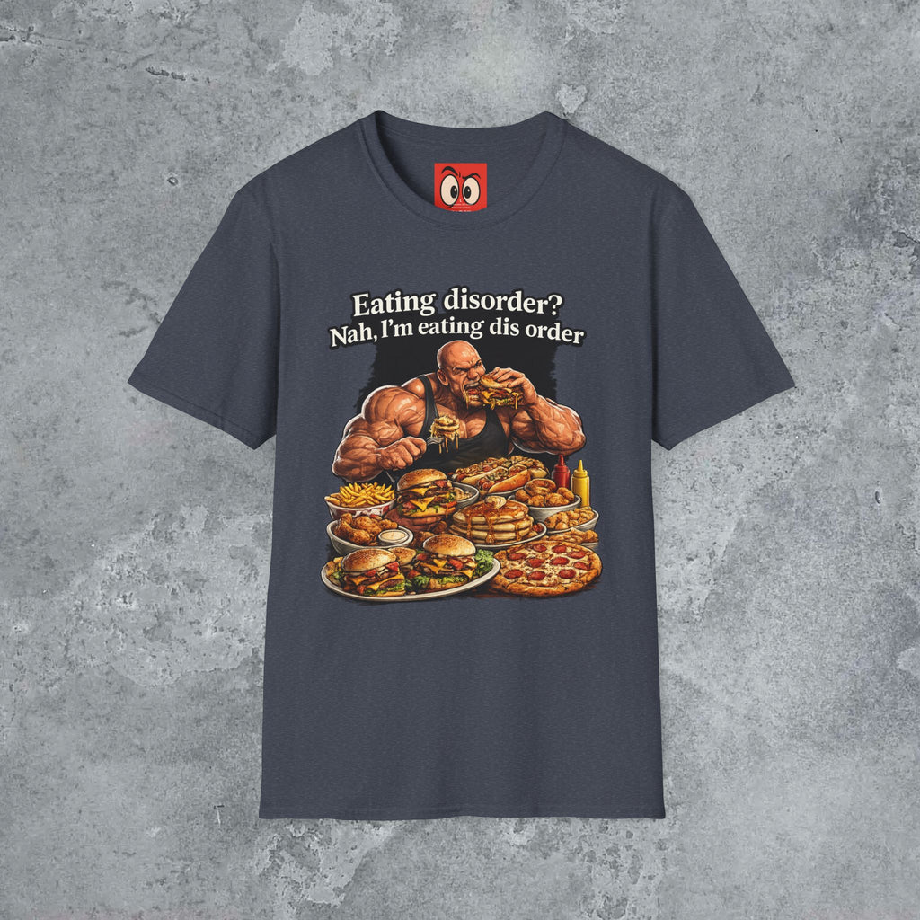Eating Dis Order T-Shirt