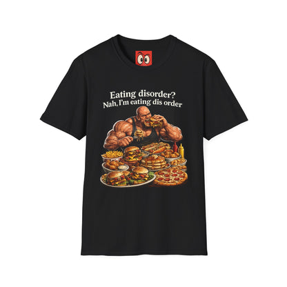 Eating Dis Order T-Shirt
