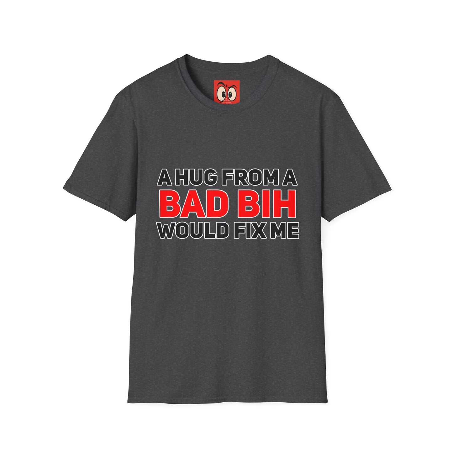 A Hug From A Bad Bih T-Shirt