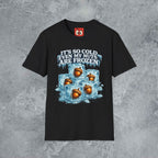 It's So Cold T-Shirt