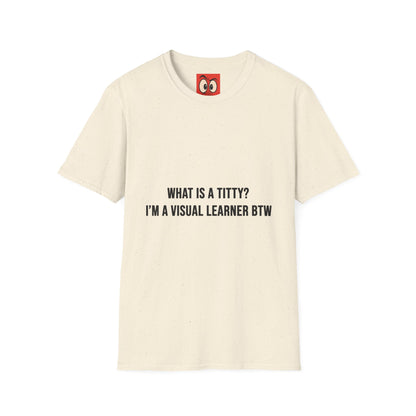 What Is A Titty? T-Shirt