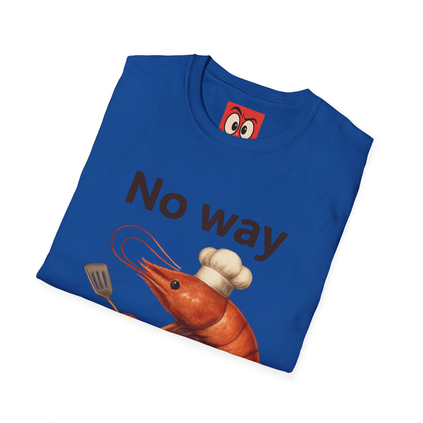 No Way Shrimp T-Shirt