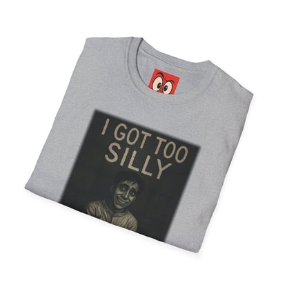 I Got Too Silly T-Shirt