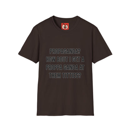 Propaganda? T-Shirt