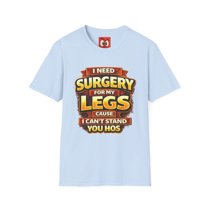 Surgery For My Legs T-Shirt