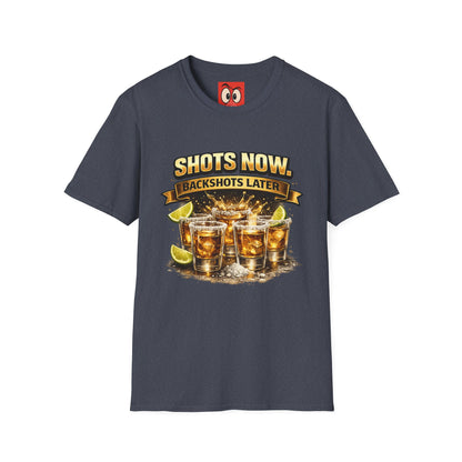 Shots Now Backshots Later T-Shirt