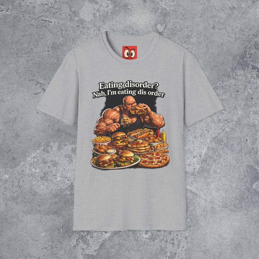 Eating Dis Order T-Shirt