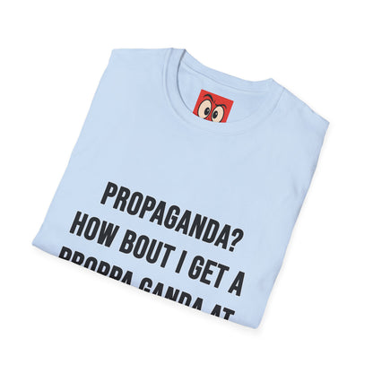Propaganda? T-Shirt