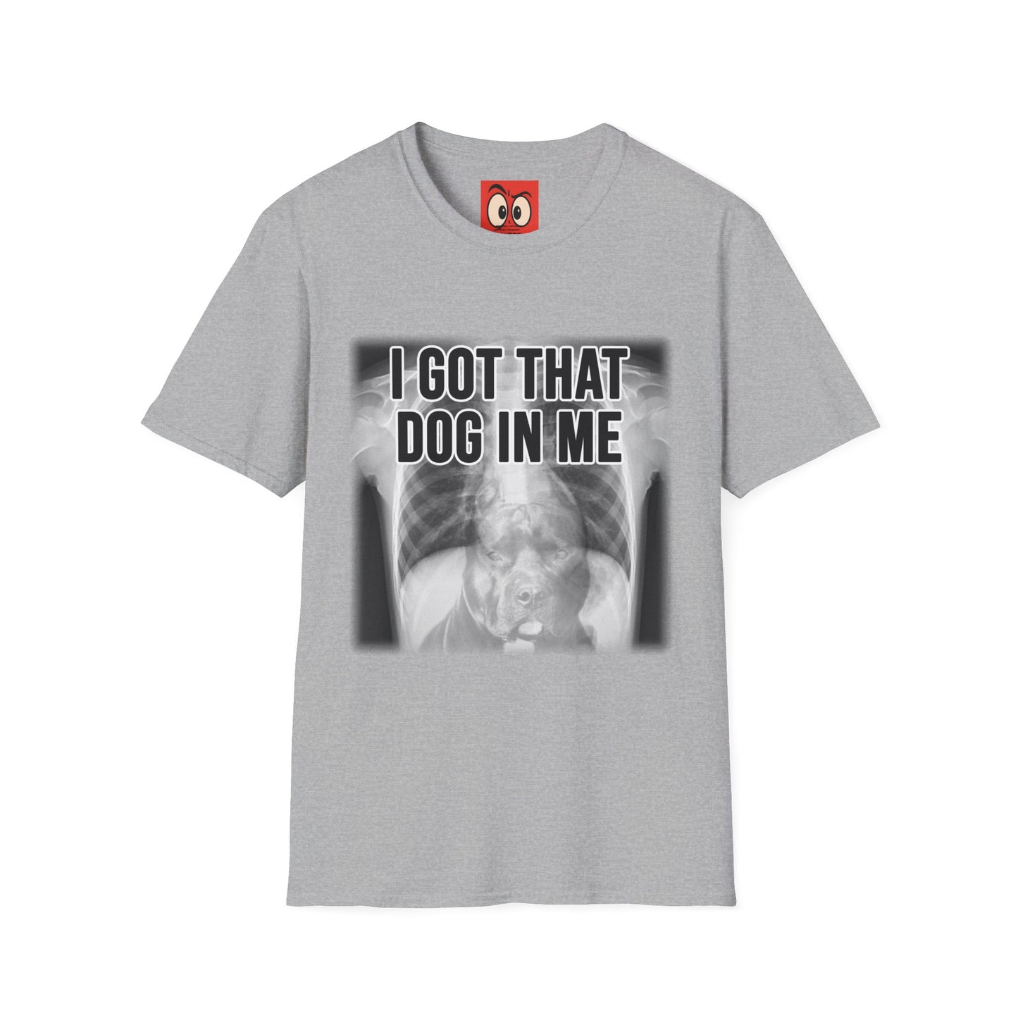 I Got That Dog In Me T-Shirt