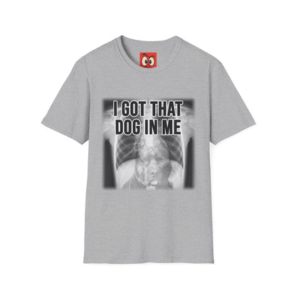 I Got That Dog In Me T-Shirt